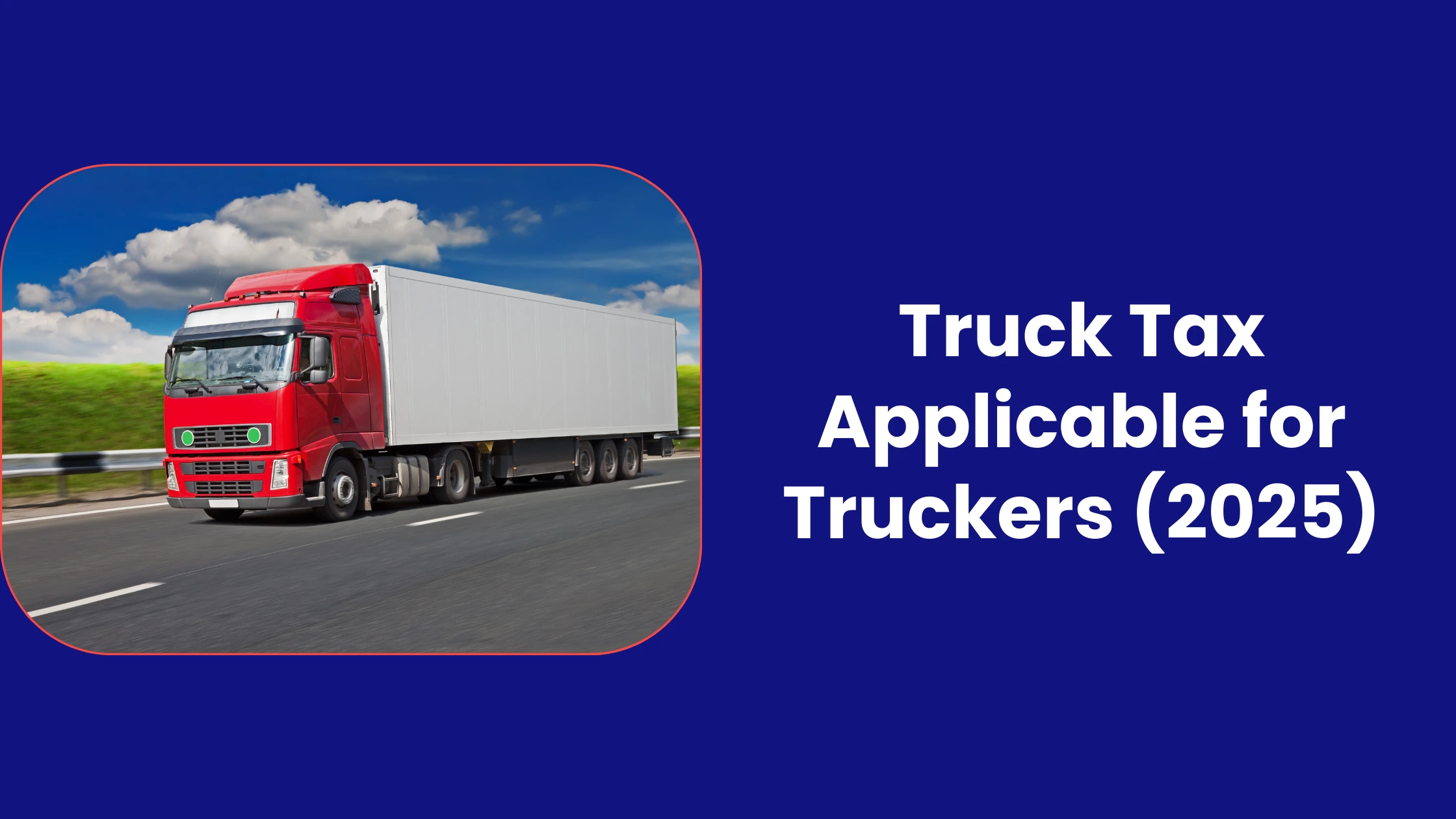 Truck Taxes Applicable for Truckers – 2025